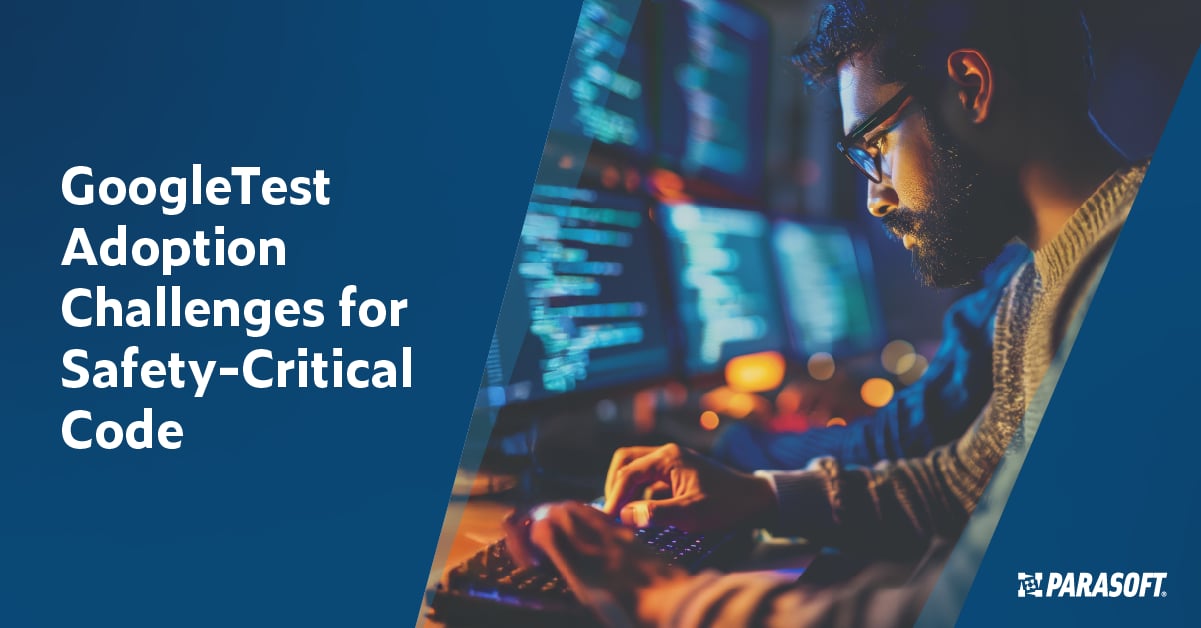 Text on left: GoogleTest Adoption Challenges for Safety-Critical Code. On the right is an embedded developer performing unit testing.