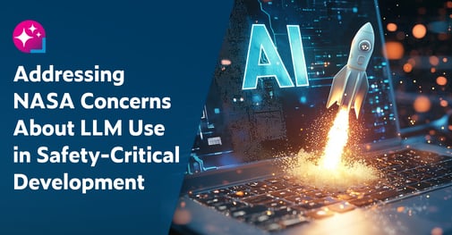 Text on left: Addressing NASA Concerns About LLM Use in Safety-Critical Development. On the right is a graphic of a laptop with AI and test data displayed on the screen with a miniature rocket blasting up from the keyboard.