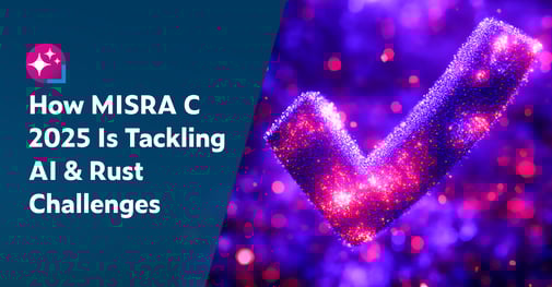 Text on left: How MISRA C 2025 Is Tackling AI & Rust Challenges. On the right is a giant purple and hot pink checkmark indicating achieving compliance.