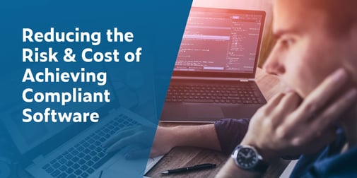 Reducing the Risk and Cost of Achieving Compliant Software