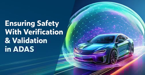 Text on left: Ensuring Safety With Verification & Validation in ADAS. On the right is an image of purple-green metallic car encased in a bubble of connected dots reflecting endless connected advanced technologies.