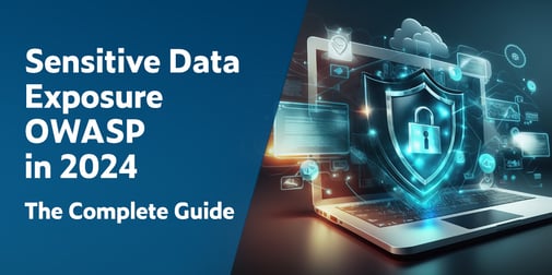 Text on left: Sensitive Data Exposure OWASP in 2024: The Complete Guide. On the right is an image of an open laptop with holograms hovering above it like a shield with a padlock, screenshots with data, and other sensitive information.