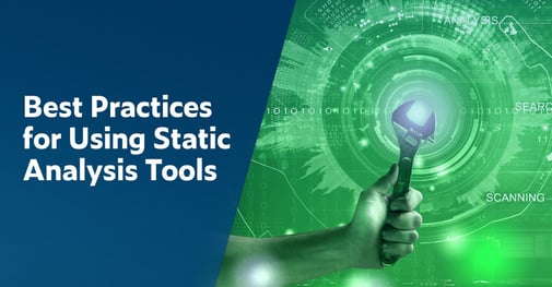 On left is blue background with white text: Best Practices for Using Static Analysis Tools; on right is image of a left hand holding up a wrench with words like scanning, search, analysis in bright green background