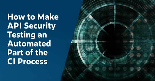 Blue background with white text on left reads How to Make API Security Testing an Automated Part of the CI Process. On right is an aged image of a steel bank vault.