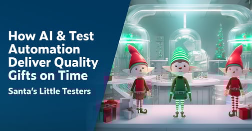 Text on left: How AI & Test Automation Deliver Quality Gifts on Time: Santa