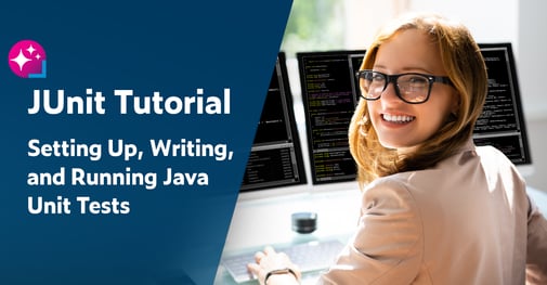 Text on left: JUnit Tutorial: Setting Up, Writing, and Running Java Unit Tests. On the right is a female developer sitting in front of two monitors displaying Java script.