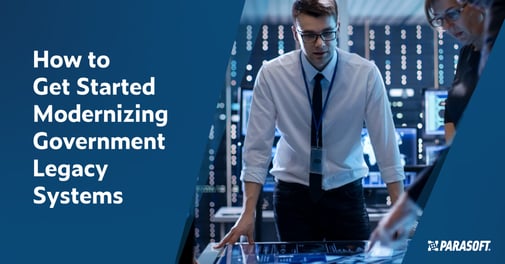 Text on the left: How to Start Modernizing Government Legacy Systems. Image on the right shows a team of government agency development professionals reviewing system plans