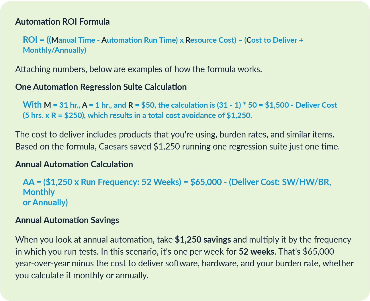 Fórmula de ROI de automatización: ROI = ((tiempo manual - tiempo de ejecución de automatización) x costo de recursos) - (costo de entrega + mensual / anual)